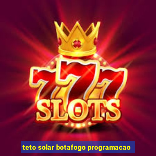 teto solar botafogo programacao